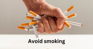 Avoid smoking