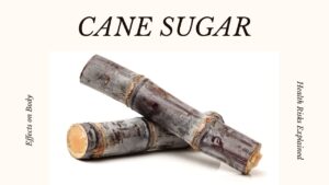 How Cane Sugar Responds to Your Body