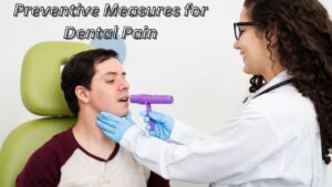 Preventive Measures for Dental Pain