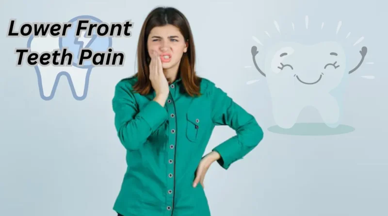 Lower Front Teeth Pain