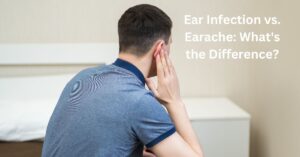 Ear Infection vs. Earache: What's the Difference?