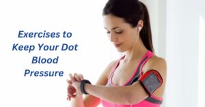 Exercises to Keep Your Dot Blood Pressure in Check