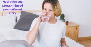 Hydration and stress-induced prevention of UTI's