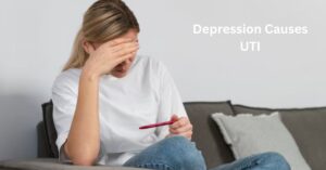 Depression Causes UTI