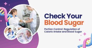 Portion Control: Regulation of Caloric Intake and Blood Sugar