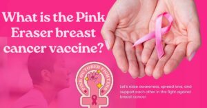 What is the Pink Eraser breast cancer vaccine?