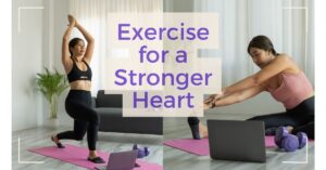 Exercise for a Stronger Heart