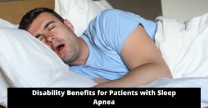 Disability Benefits for Patients with Sleep Apnea