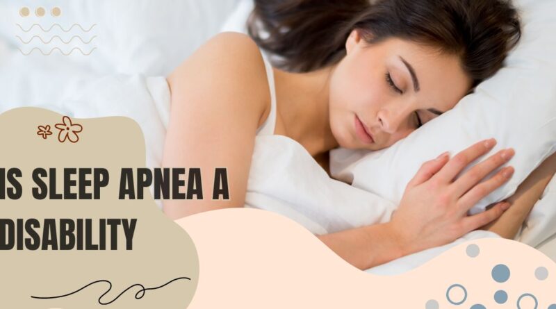 Is Sleep Apnea a Disability