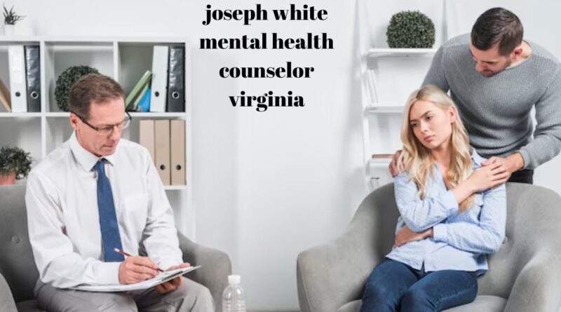 joseph white mental health counselor virginia Provides compassionate care and support for well-being and recovery."