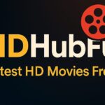HDHubFu Movies Download – Latest HD Films Free Online